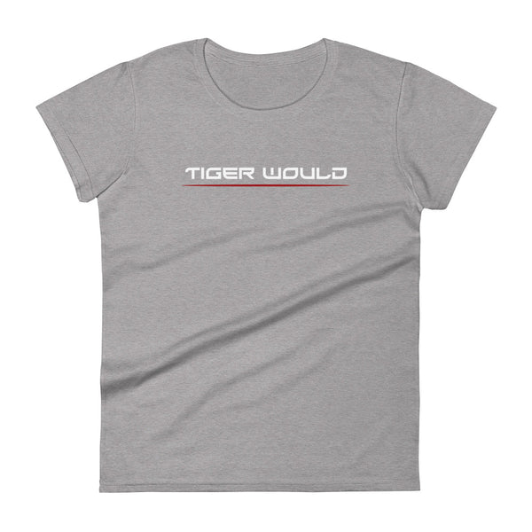 Tiger Would - Women's Tee